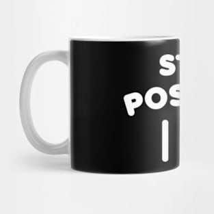 stay positive Mug